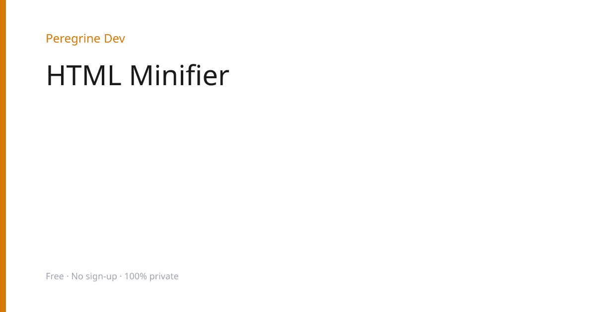 HTML Minifier — Minify HTML Online Free — Free Online Tool | Peregrine Dev